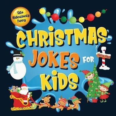 130+ Ridiculously Funny Christmas Jokes for Kids(English, Paperback, Funny Joke Books Bim Bam Bom)