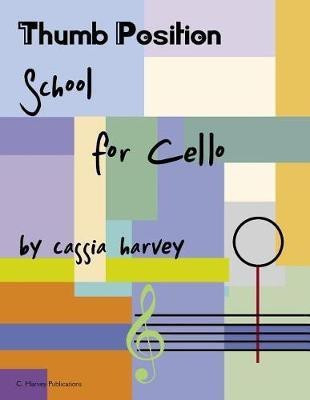 Thumb Position School for Cello(English, Paperback, Harvey Cassia)