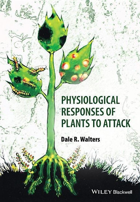 Physiological Responses of Plants to Attack(English, Paperback, Walters Dale)