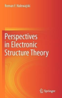 Perspectives in Electronic Structure Theory(English, Hardcover, Nalewajski Roman F.)