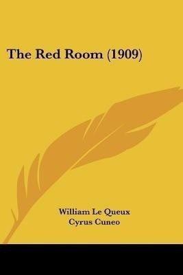 The Red Room (1909)(English, Paperback, Le Queux William)