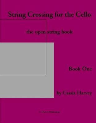 String Crossing for the Cello, Book One(English, Paperback, Harvey Cassia)