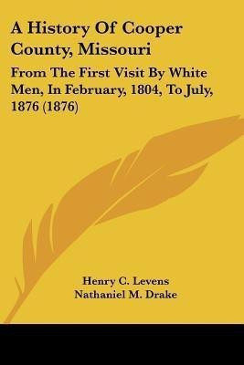 A History Of Cooper County, Missouri(English, Paperback, Levens Henry C)