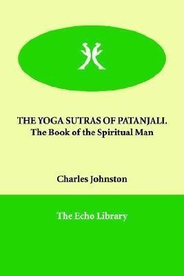 THE YOGA SUTRAS OF PATANJALI. The Book of the Spiritual Man(English, Paperback, Johnston Charles)