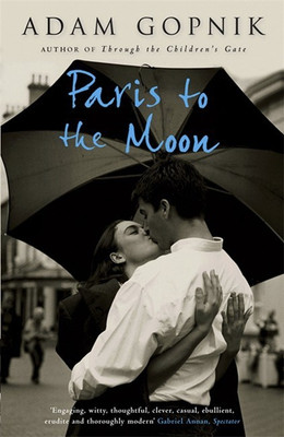 Paris to the Moon(English, Paperback, Gopnik Adam)