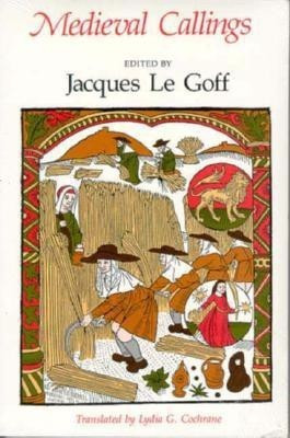 Medieval Callings(English, Paperback, Goff Jacques Le)
