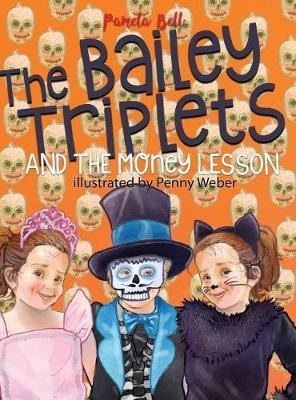The Bailey Triplets and The Money Lesson(English, Hardcover, Bell Pamela)