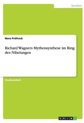 Richard Wagners Mythensynthese im Ring des Nibelungen(German, Paperback, Proefrock Nora)