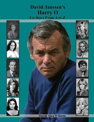 David Janssen's Harry O Co-Stars From A to Z(English, Paperback, Williams David Alan)