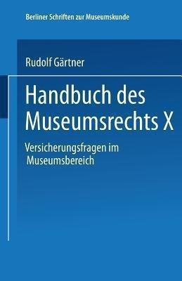 Handbuch des Museumsrechts X(German, Paperback, Gaertner Rudolf)