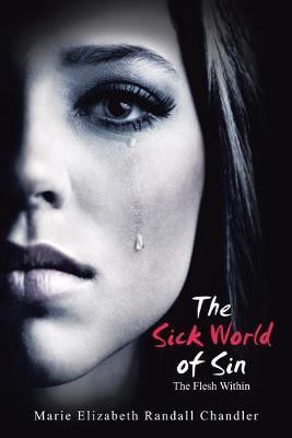 The Sick World of Sin(English, Paperback, Chandler Marie Elizabeth Randall)