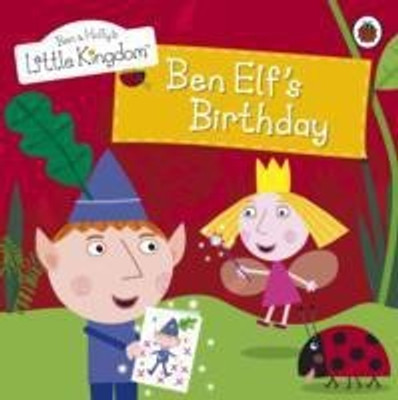 Ben and Holly's Little Kingdom: Ben Elf's Birthday Storybook(English, Paperback, Ben, Holly's Little Kingdom)