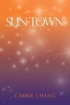 Sun-Town(English, Paperback, Chang Carrie)