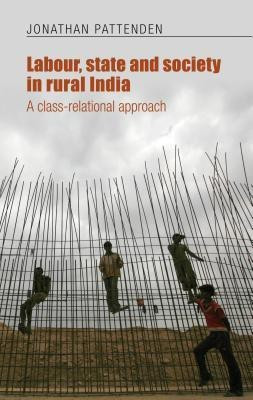 Labour, State and Society in Rural India(English, Paperback, Pattenden Jonathan)