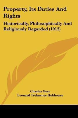 Property, Its Duties And Rights(English, Paperback, Gore Charles Professor)