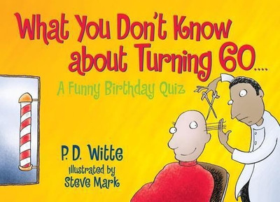What You Don't Know about Turning 60(English, Paperback, Witte P D)