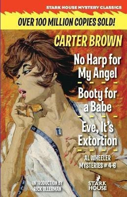 No Harp for My Angel / Booty for a Babe / Eve, It's Extortion(English, Paperback, Brown Carter)