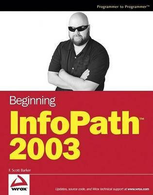 Beginning InfoPath 2003(English, Electronic book text, Barker F.Scott)