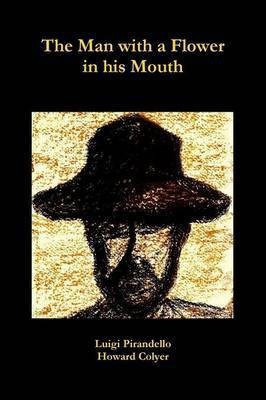 The Man with a Flower in his Mouth(English, Paperback, Colyer Howard)