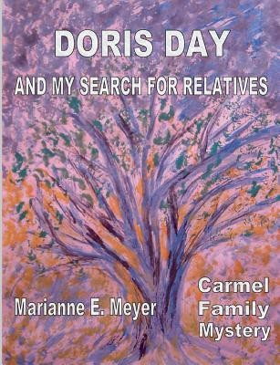 Doris Day and my search for relatives(English, Paperback, Meyer Marianne E)