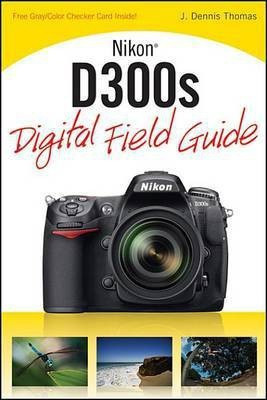 Nikon D300s Digital Field Guide(English, Electronic book text, Thomas J. Dennis)