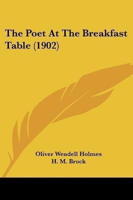 The Poet At The Breakfast Table (1902)(English, Paperback, Holmes Oliver Wendell)