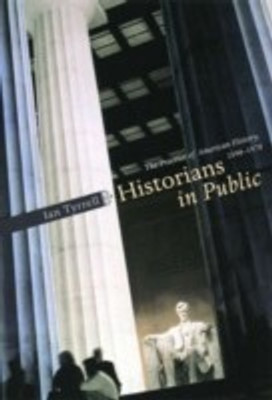 Historians in Public(English, Paperback, Tyrrell Ian)