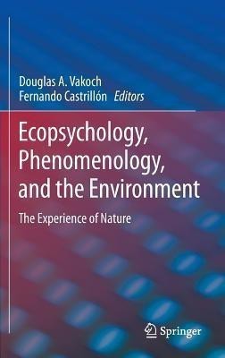 Ecopsychology, Phenomenology, and the Environment(English, Hardcover, unknown)