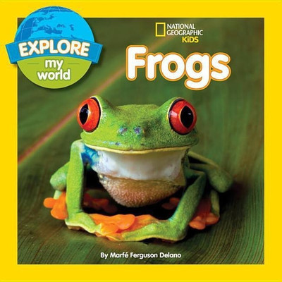 Explore My World: Frogs(English, Paperback, Delano Marfe Ferguson)