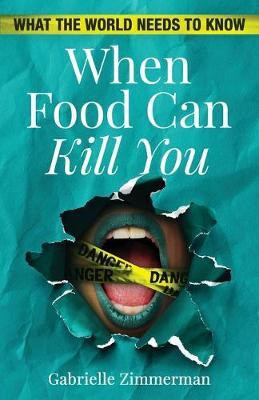 When Food Can Kill You(English, Paperback, Zimmerman Gabrielle)