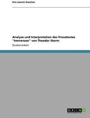 Analyse und Interpretation des Prosatextes Immensee von Theodor Storm(German, Paperback, Gamlien Kim Jasmin)