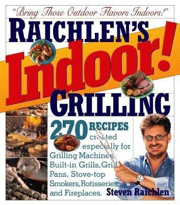 Indoor! Grilling(English, Paperback, Raichlen Steven)
