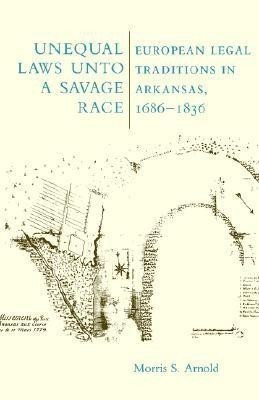 Unequal Laws Unto a Savage Race(English, Paperback, Arnold Morris S.)