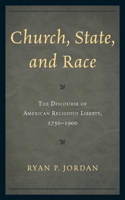 Church, State, and Race(English, Hardcover, Jordan Ryan P.)