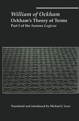 Ockham`s Theory of Terms - Part I of the Summa Logicae(English, Paperback, Ockham William)