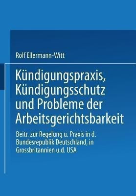Kuendigungspraxis, Kuendigungsschutz und Probleme der Arbeitsgerichtsbarkeit(German, Paperback, unknown)