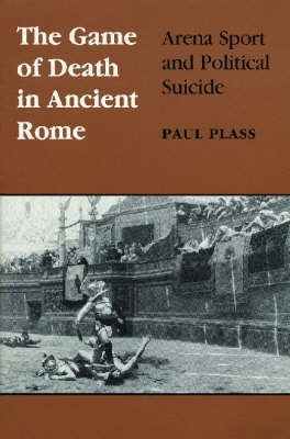 The Game of Death in Ancient Rome(English, Paperback, Plass Paul)
