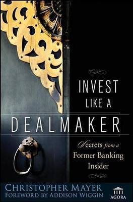Invest Like a Dealmaker(English, Electronic book text, Mayer Christopher W.)