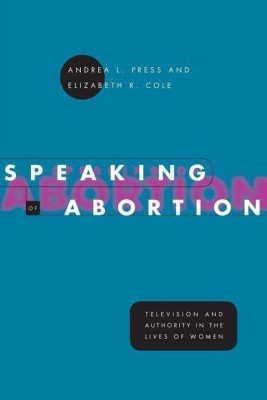 Speaking of Abortion(English, Paperback, Press Andrea L.)