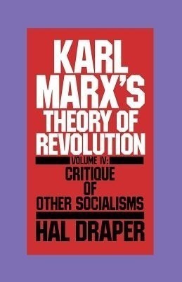 Karl Marx's Theory of Revolution: Critique of Other Socialisms Vol 4(English, Paperback, Marx Karl)