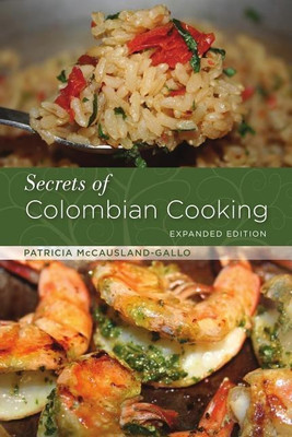 Secrets of Colombian Cooking, Expanded Edition(English, Paperback, McCausland-Gallo Patricia)