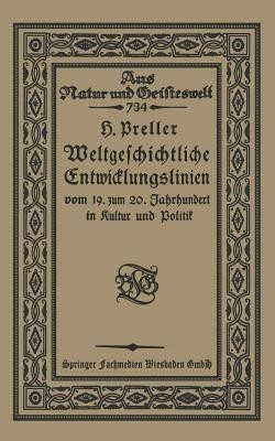 Weltgeschichtliche Entwicklungslinien vom 19. zum 20. Jahrhundert in Kultur und Politik(German, Paperback, Preller Hugo)