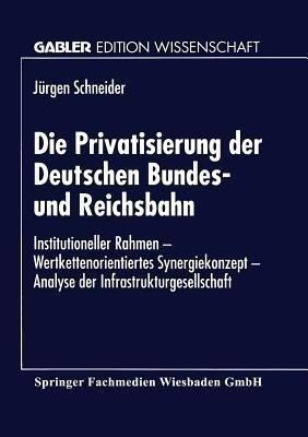 Die Privatisierung der Deutschen Bundes- und Reichsbahn(German, Paperback, unknown)