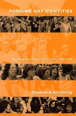 Forging Gay Identities(English, Paperback, Armstrong Elizabeth A.)