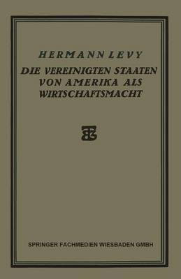 Die Vereinigten Staaten von Amerika als Wirtschaftsmacht(German, Paperback, Levy Hermann)