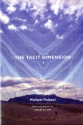 The Tacit Dimension Reissue Edition(English, Paperback, Polanyi Michael)