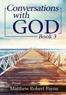 Conversations with God Book 3(English, Hardcover, Payne Matthew Robert)