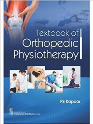 TEXTBOOK OF ORTHOPEDIC PHYSIOTHERAPY (PB 2021)(Paperback, KAPOOR PS)