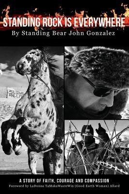 Standing Rock Is Everywhere(English, Paperback, Gonzalez John)