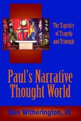 Paul's Narrative Thought World(English, Paperback, Witherington Ben III)